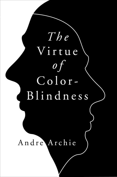 The Virtue of Color-Blindness (Hardcover)