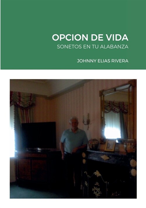 Opcion de Vida: Sonetos En Tu Alabanza (Paperback)