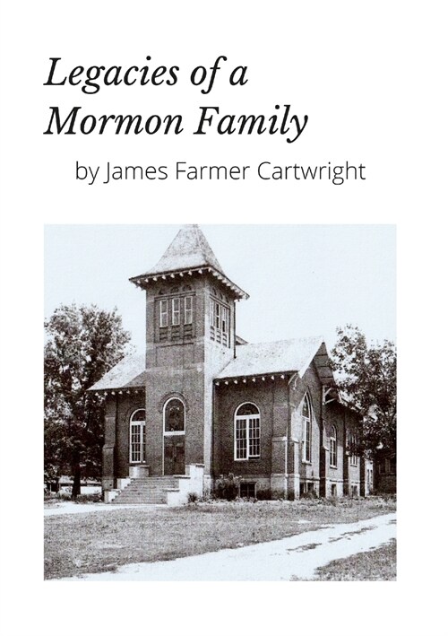 Legacies of a Mormon Family (Paperback)