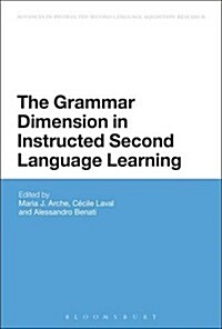 The Grammar Dimension in Instructed Second Language Learning (Hardcover)