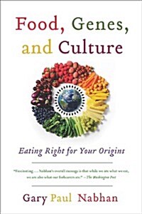 Food, Genes, and Culture: Eating Right for Your Origins (Paperback)