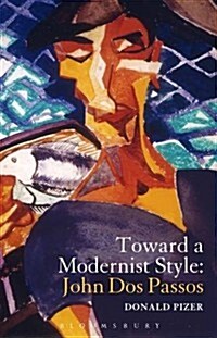 Toward a Modernist Style: John Dos Passos (Paperback)