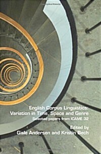 English Corpus Linguistics: Variation in Time, Space and Genre: Selected Papers from Icame 32 (Hardcover)