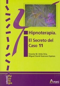 HIPNOTERAPIA EL SECRETO DEL CASO 11 (Book)