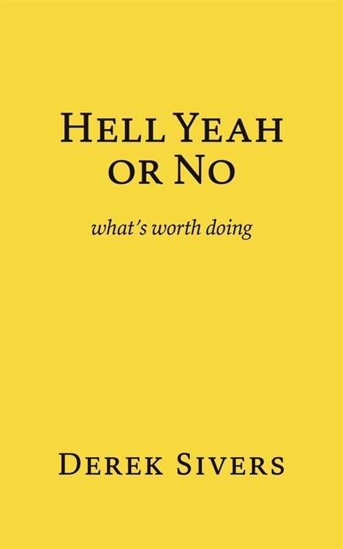 Hell Yeah or No: whats worth doing (Paperback)