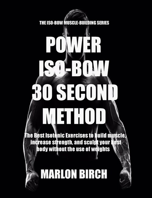 Power Iso-Bow 30 Second Method (Paperback)