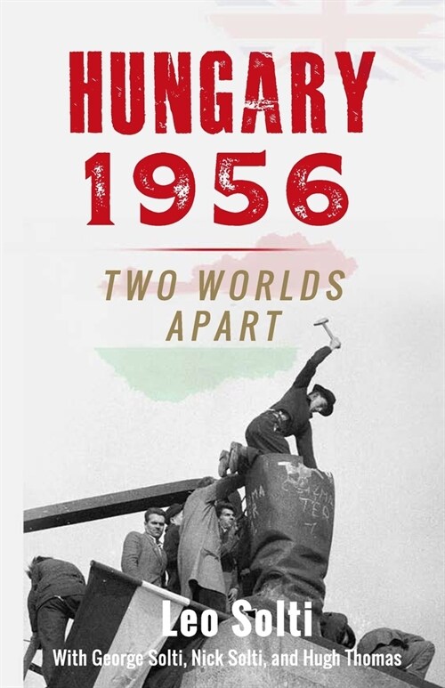 Hungary 1956: Two Worlds Apart (Paperback)