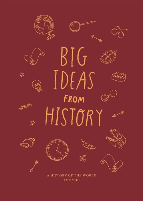 Big Ideas from History: A History of the World for You (Hardcover)