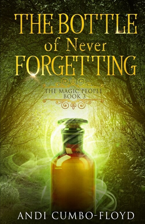 The Bottle of Never Forgetting (Paperback)