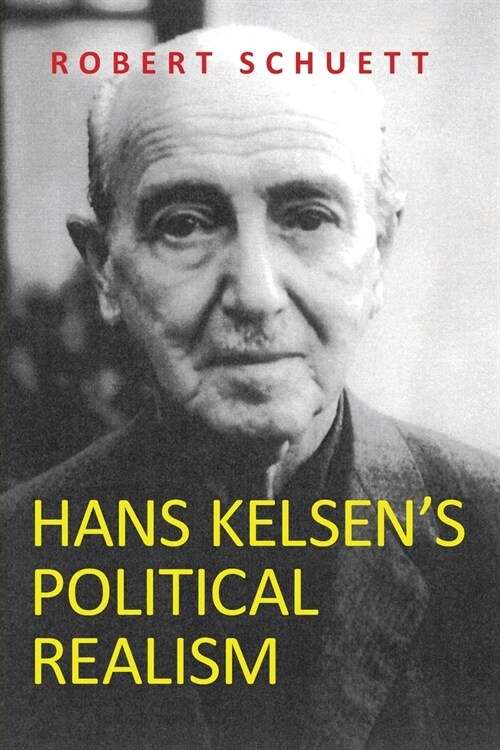 Hans Kelsens Political Realism (Paperback)