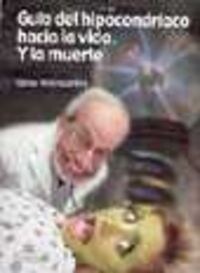 GUIA DEL HIPOCONDRIACO HACIA LA VIDA (Hardcover)