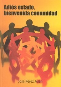 ADIOS ESTADO BIENVENIDA COMUNIDAD (Hardcover)