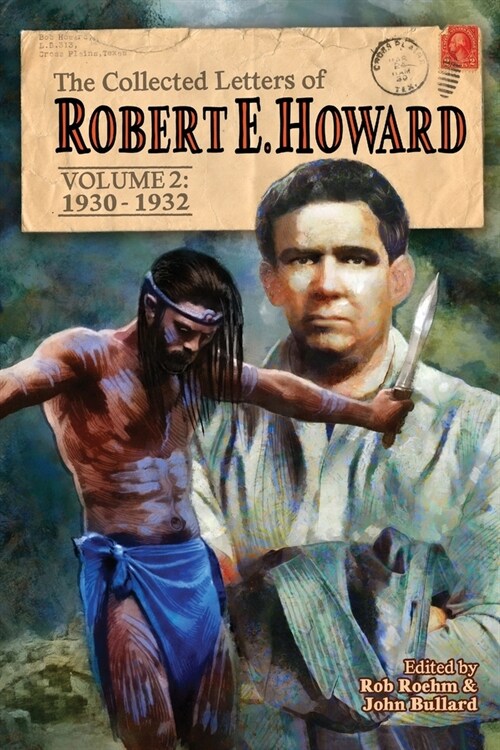 The Collected Letters of Robert E. Howard, Volume 2: Volume 2 1930-1932 (Paperback, 2)