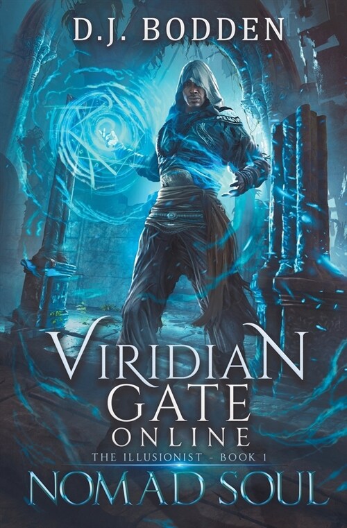 Viridian Gate Online: Nomad Soul: a LitRPG Adventure (the Illusionist Book 1) (Paperback)