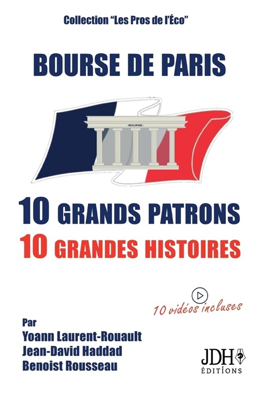 Bourse de Paris: 10 grands patrons, 10 grandes histoires:2e ?ition (Paperback)