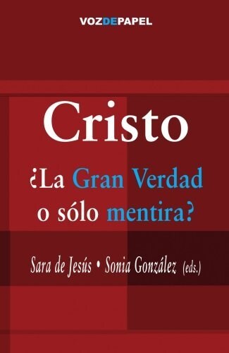 Cristo, ¿la gran verdad o solo mentira？ (Paperback)