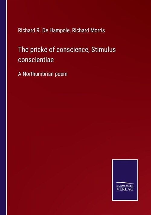 The pricke of conscience, Stimulus conscientiae: A Northumbrian poem (Paperback)