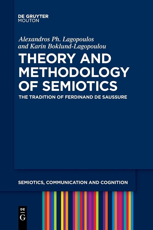 Theory and Methodology of Semiotics: The Tradition of Ferdinand de Saussure (Paperback)