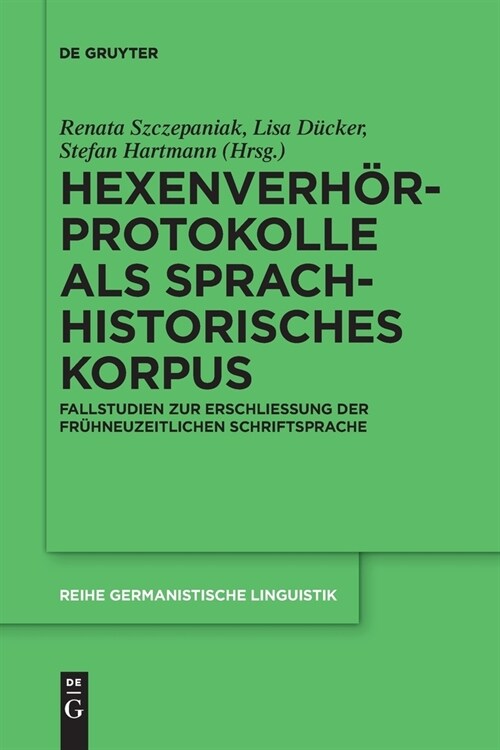 Hexenverh?protokolle als sprachhistorisches Korpus (Paperback)