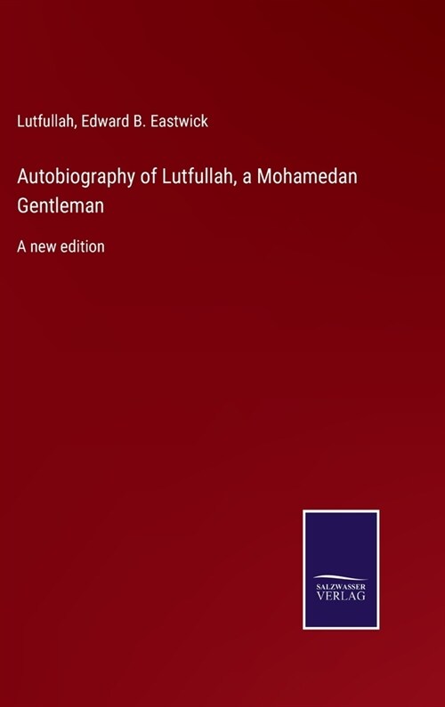 Autobiography of Lutfullah, a Mohamedan Gentleman: A new edition (Hardcover)