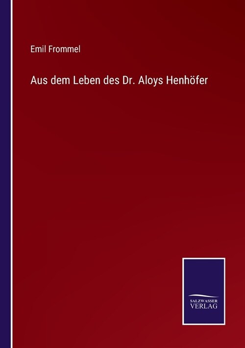 Aus dem Leben des Dr. Aloys Henh?er (Paperback)