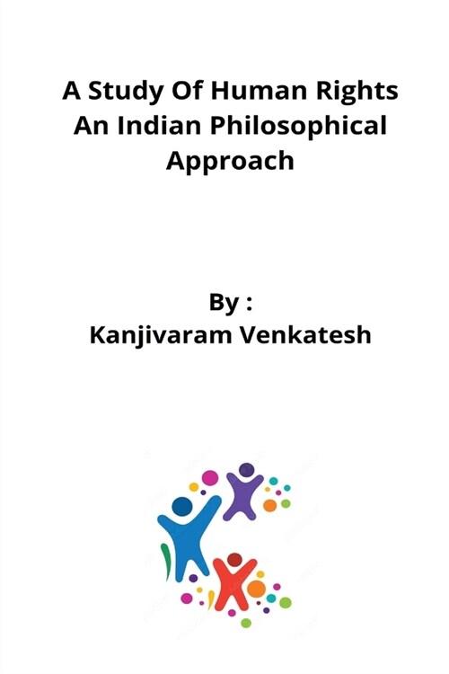 A Study Of Human Rights An Indian Philosophical Approach (Paperback)