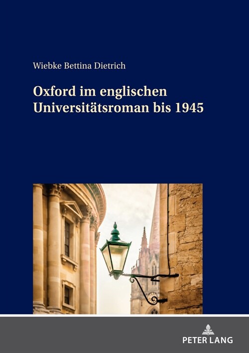 Oxford im englischen Universitaetsroman bis 1945 (Hardcover)