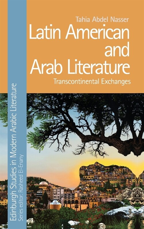Latin American and Arab Literature : Transcontinental Exchanges (Hardcover)