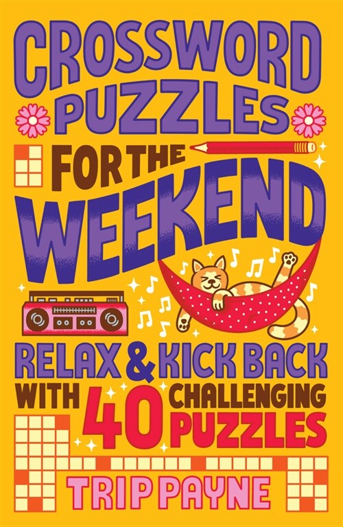 Crossword Puzzles for the Weekend: Relax & Kick Back with 40 Challenging Puzzles (Paperback)