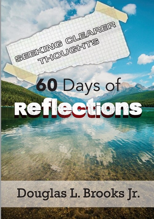 Seeking Clearer Thoughts: 60 Days of Reflections (Paperback)