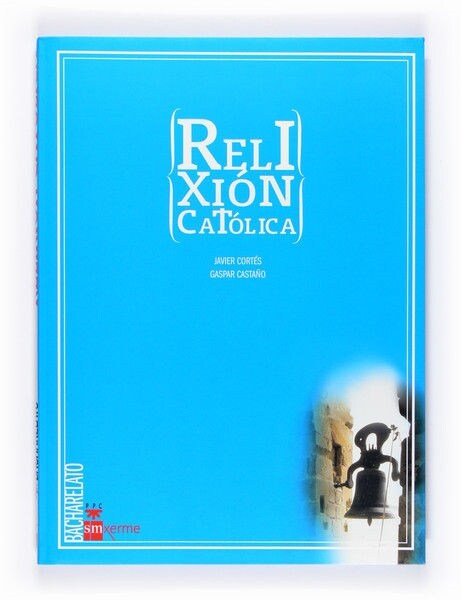 Relixion catolica. Bacharelato (Paperback)