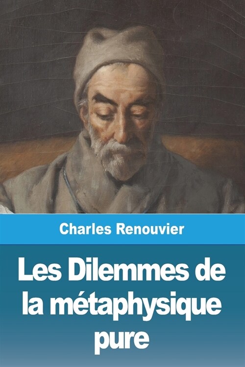 Les Dilemmes de la m?aphysique pure (Paperback)