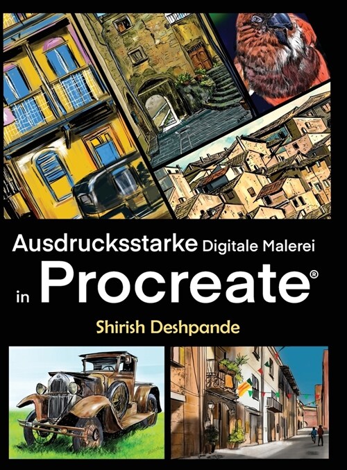 Ausdrucksstarke Digitale Malerei in Procreate: erne, atemberaubend sch?e, ausdrucksstarke Illustrationen am iPad zu zeichnen und malen (Hardcover)