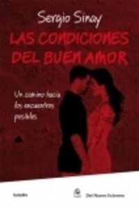 Las condiciones del buen amor: un camino hacia los encuentros posibles (Paperback)