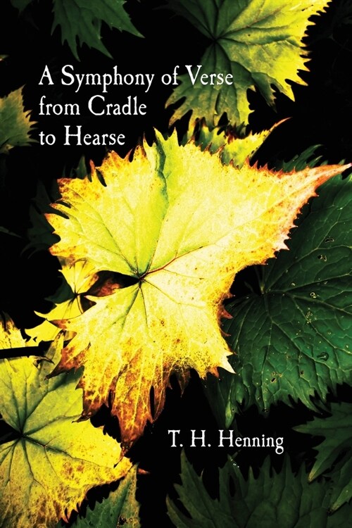 A Symphony of Verse from Cradle to Hearse (Paperback)