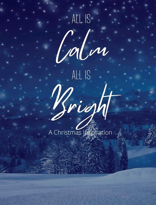 All Is Calm All Is Bright: For the Heart of Christmas Volume 1 (Hardcover)