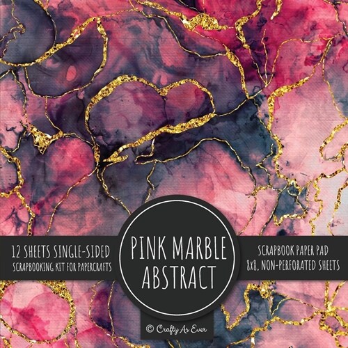 Pink Marble Abstract Scrapbook Paper Pad: Texture Background 8x8 Decorative Paper Design Scrapbooking Kit for Cardmaking, DIY Crafts, Creative Project (Paperback)
