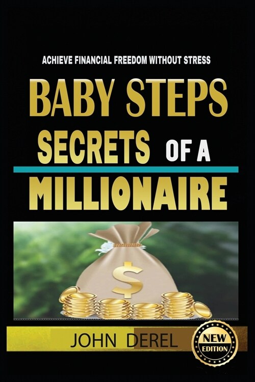 Baby Steps Secrets of a Millionaire: Achieve Financial Freedom Without Stress (Paperback)