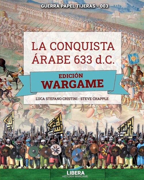 La conquista ?abe 633 d.C. - EDICI? WARGAME (Paperback)