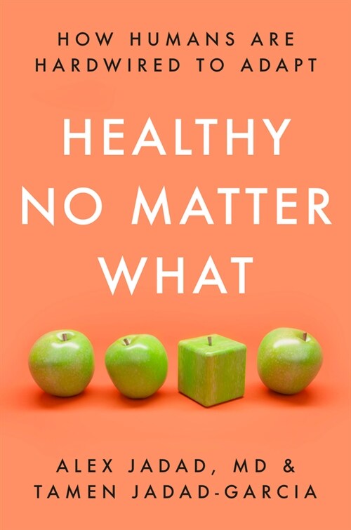 Healthy No Matter What: How Humans Are Hardwired to Adapt (Hardcover)