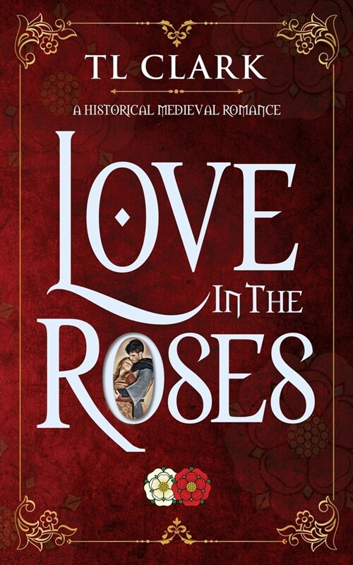 Love in the Roses : A Historical Medieval Romance (Paperback)