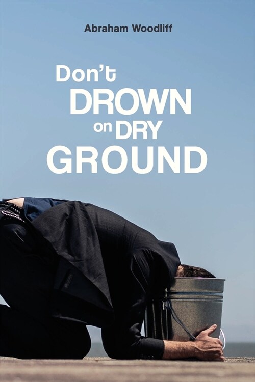 Dont Drown on Dry Ground (Paperback)