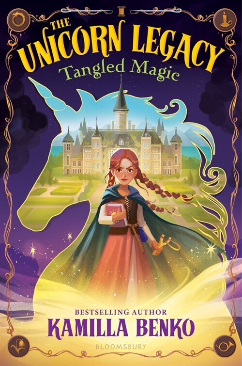 The Unicorn Legacy: Tangled Magic (Hardcover)