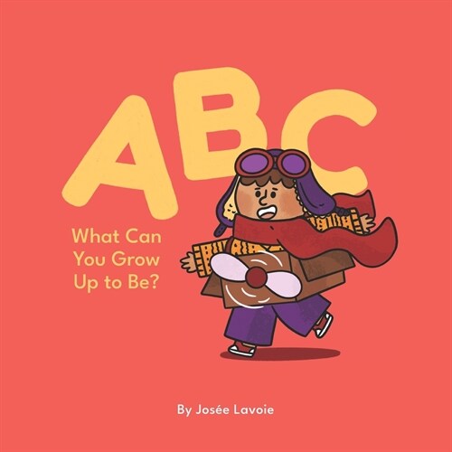 ABC What Can You Grow Up to Be? (Paperback)