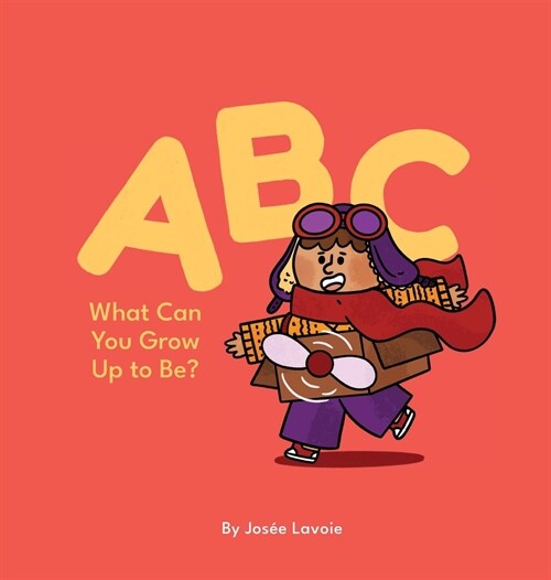 ABC What Can You Grow Up to Be? (Hardcover)