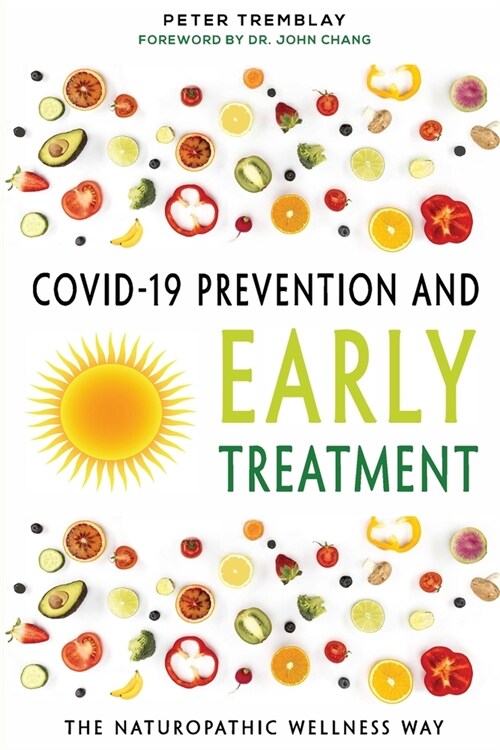 COVID-19 Prevention and Early Treatment: The Naturopathic Wellness Way (Paperback)