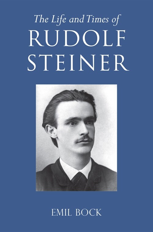 The Life and Times of Rudolf Steiner : Volume 1 and Volume 2 (Paperback)