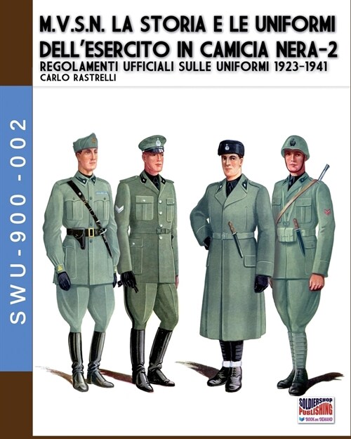 M.V.S.N. La storia e le uniformi dellesercito in camicia nera - Vol. 2 (Paperback)