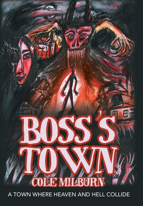 Bosss Town: A Town Where Heaven and Hell Collide (Hardcover)