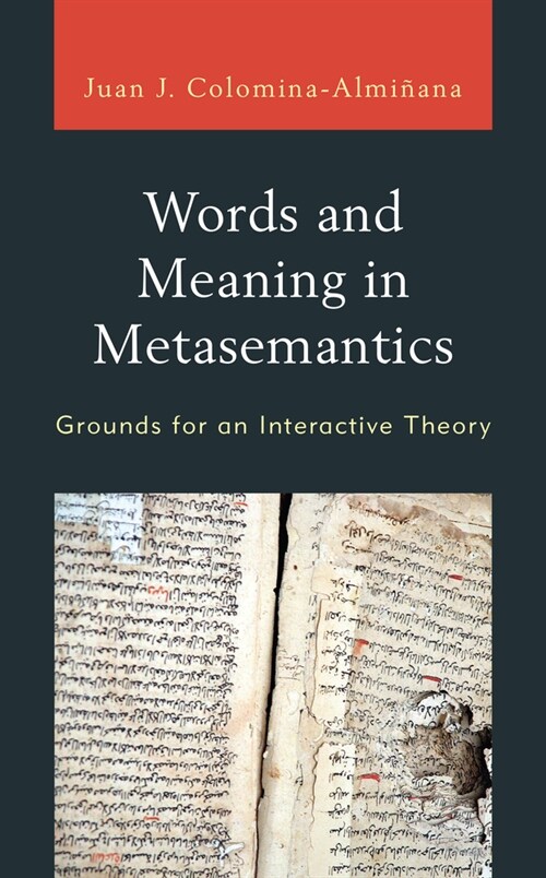 Words and Meaning in Metasemantics: Grounds for an Interactive Theory (Hardcover)